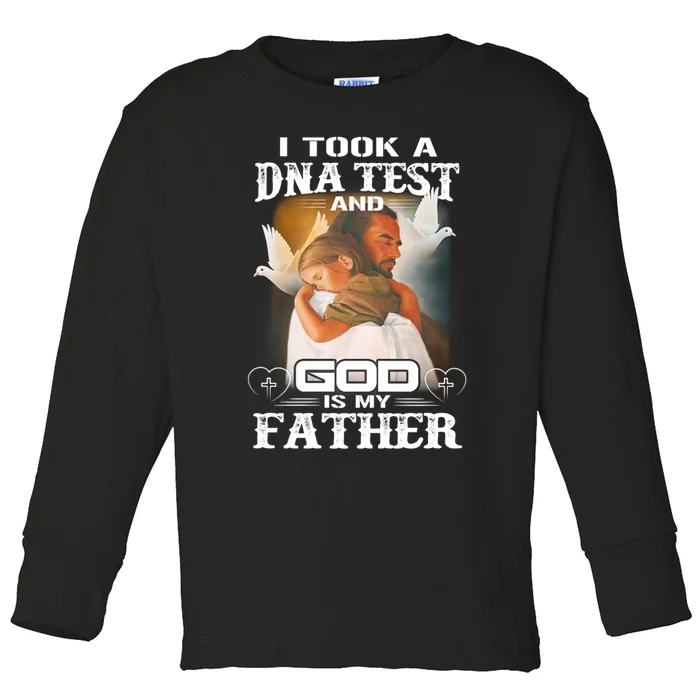 I Took A Dna Test And God Is My Father Toddler Long Sleeve Shirt