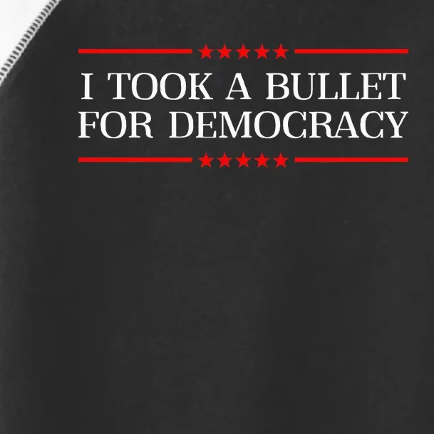 I Took A Bullet For Democracy Expresident Saying Election Toddler Fine Jersey T-Shirt