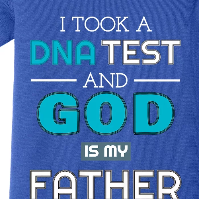 I Took A Dna Test And God Is My Father Baby Bodysuit