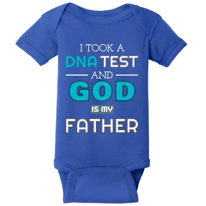 I Took A Dna Test And God Is My Father Baby Bodysuit