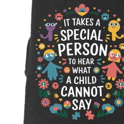 It Takes A Special Person To Hear What A Child CanT Say Doggie 3-End Fleece Hoodie