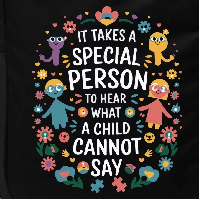 It Takes A Special Person To Hear What A Child CanT Say Impact Tech Backpack