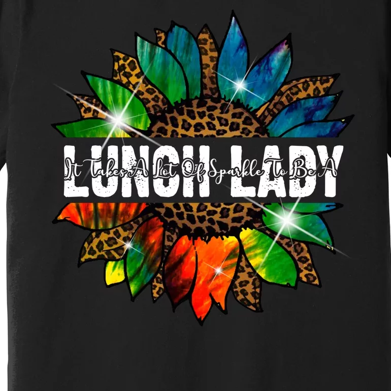 It Takes A Lot Of Sparkle To Be A Lunch Lady Premium T-Shirt