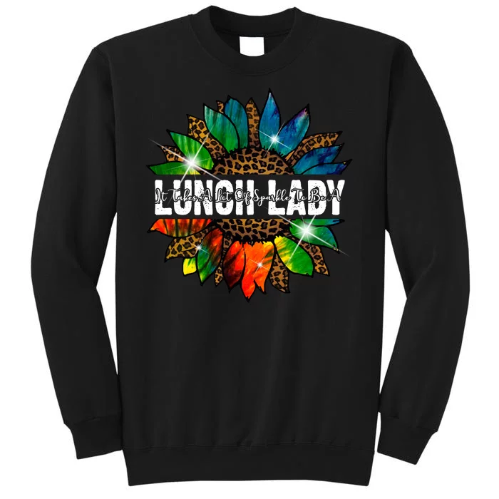 It Takes A Lot Of Sparkle To Be A Lunch Lady Tall Sweatshirt