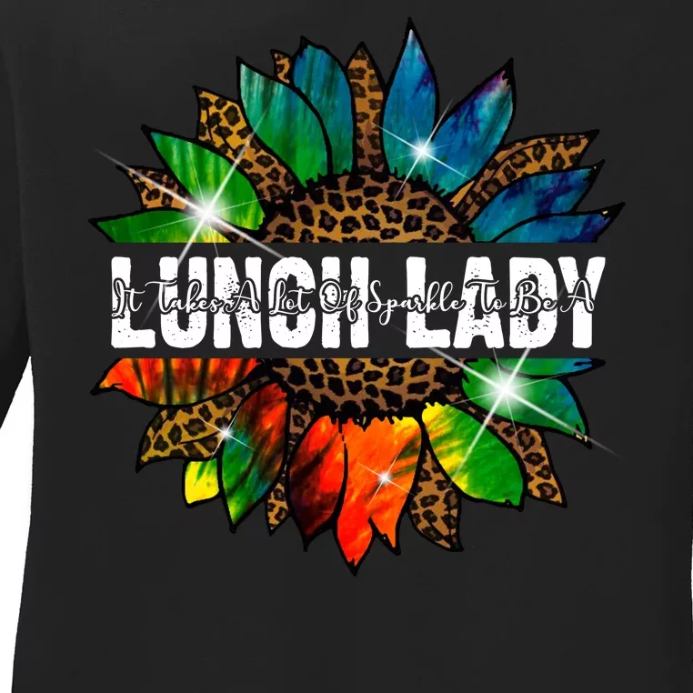 It Takes A Lot Of Sparkle To Be A Lunch Lady Ladies Long Sleeve Shirt