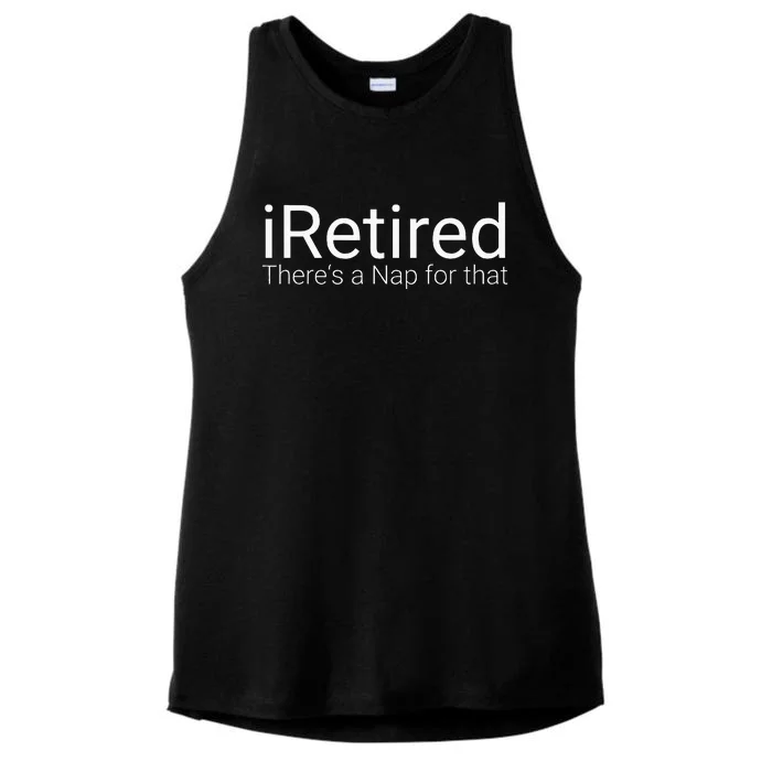 IRetired Theres A Nap For That Retirement Humor Ladies Tri-Blend Wicking Tank