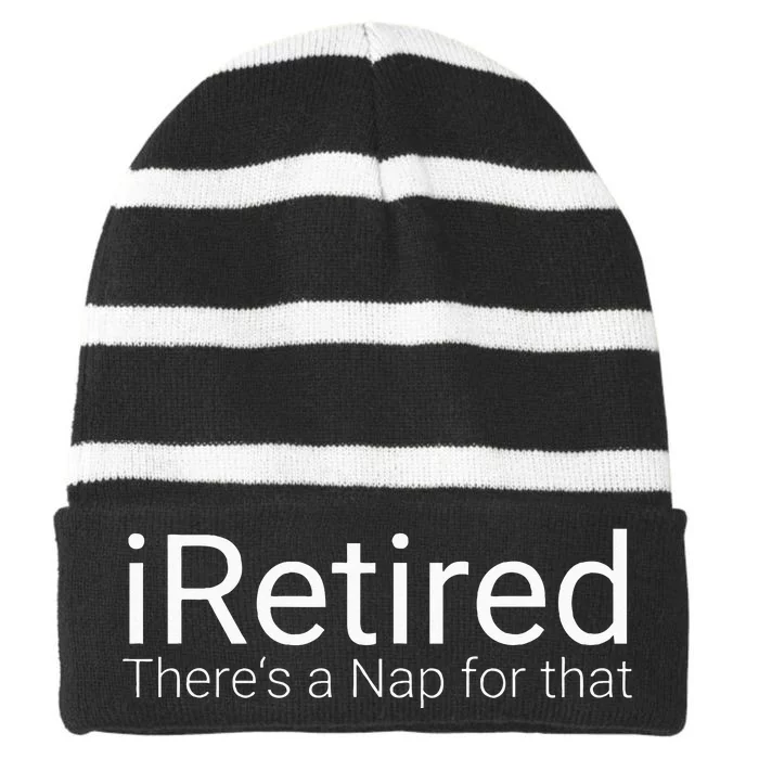 IRetired Theres A Nap For That Retirement Humor Striped Beanie with Solid Band