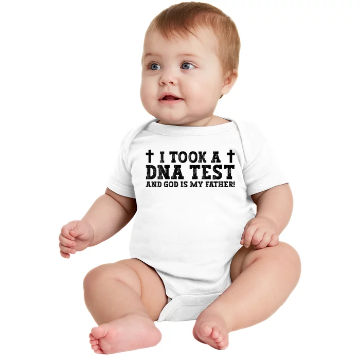 I Took A Dna Test And God Is My Father! Christian Quote Baby Bodysuit