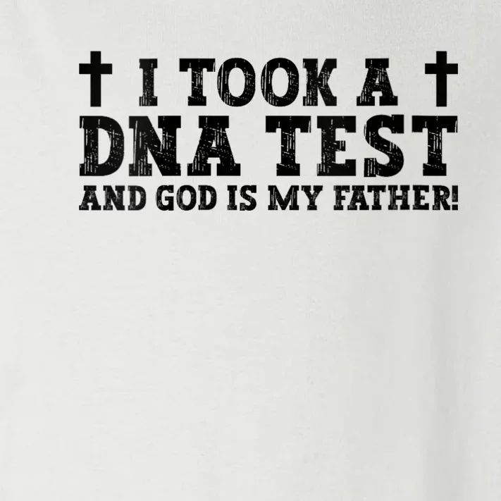 I Took A Dna Test And God Is My Father! Christian Quote Toddler Long Sleeve Shirt