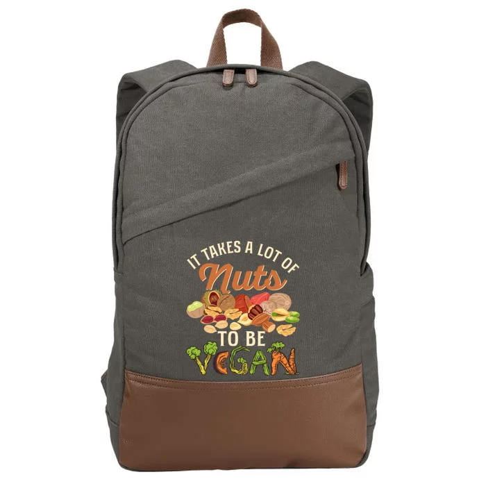 It Takes A Lot Of Nuts To Be Vegan Funny Veganism Veggie Cool Gift Cotton Canvas Backpack