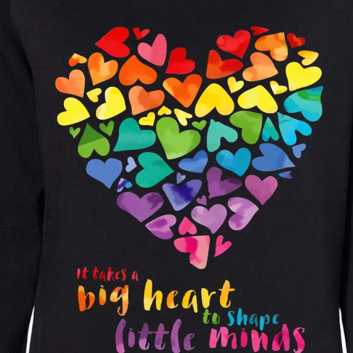 It Takes A Big Heart To Shape Little Minds Teacher Gift Womens California Wash Sweatshirt