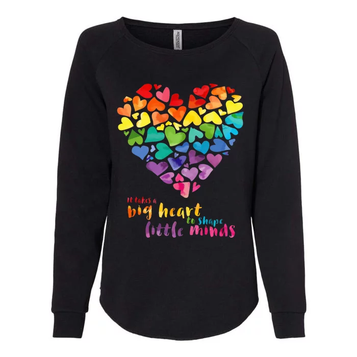 It Takes A Big Heart To Shape Little Minds Teacher Gift Womens California Wash Sweatshirt