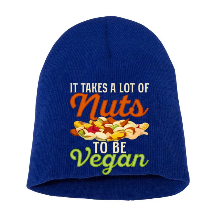 It Takes A Lot Of Nuts To Be Vegan Veggie Funny Veganism Cute Gift Short Acrylic Beanie