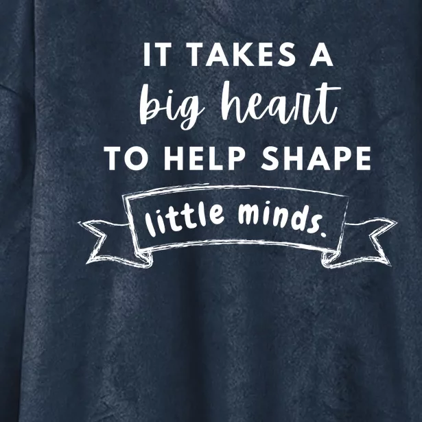 It Takes A Big Heart To Help Shape Little Minds Cute Teacher Gift Hooded Wearable Blanket