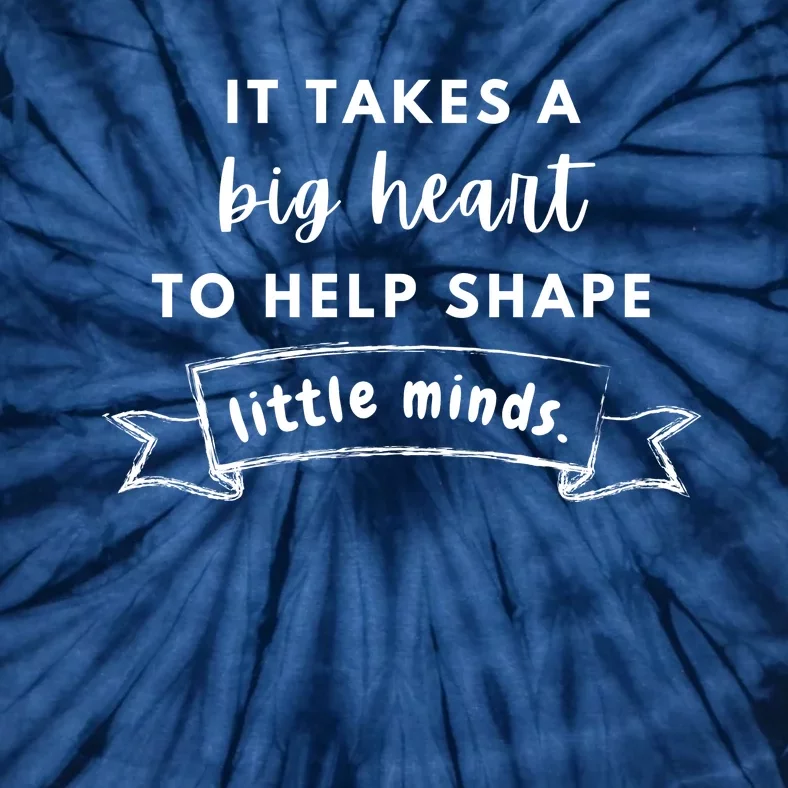 It Takes A Big Heart To Help Shape Little Minds Cute Teacher Gift Tie-Dye T-Shirt