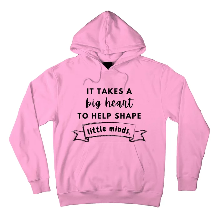 It Takes A Big Heart To Help Shape Little Minds Cute Teacher Gift Hoodie