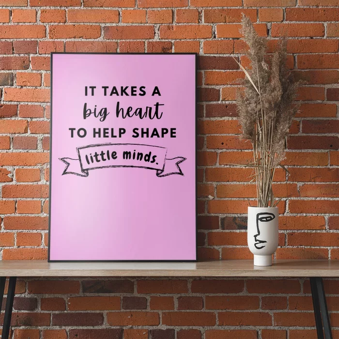 It Takes A Big Heart To Help Shape Little Minds Cute Teacher Gift Poster