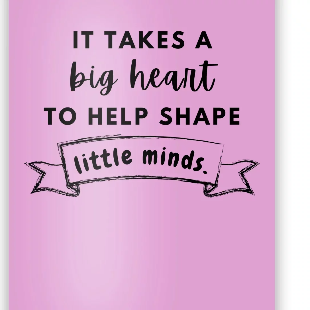 It Takes A Big Heart To Help Shape Little Minds Cute Teacher Gift Poster