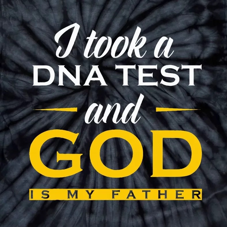 I Took A Dna Test God Is My Father Jesus Christian Tie-Dye T-Shirt