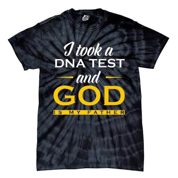 I Took A Dna Test God Is My Father Jesus Christian Tie-Dye T-Shirt