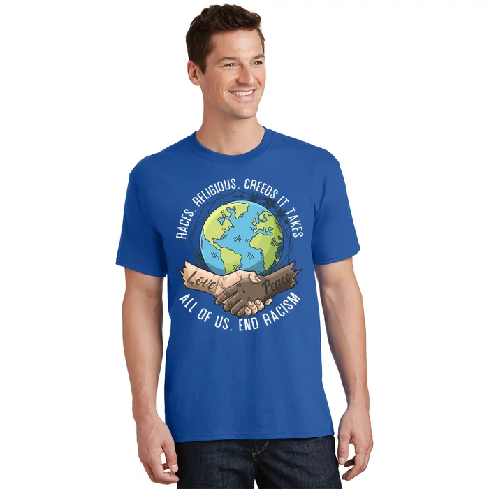 It Takes All Of Us End Racisim Gift World Peace And World Love Gift T-Shirt