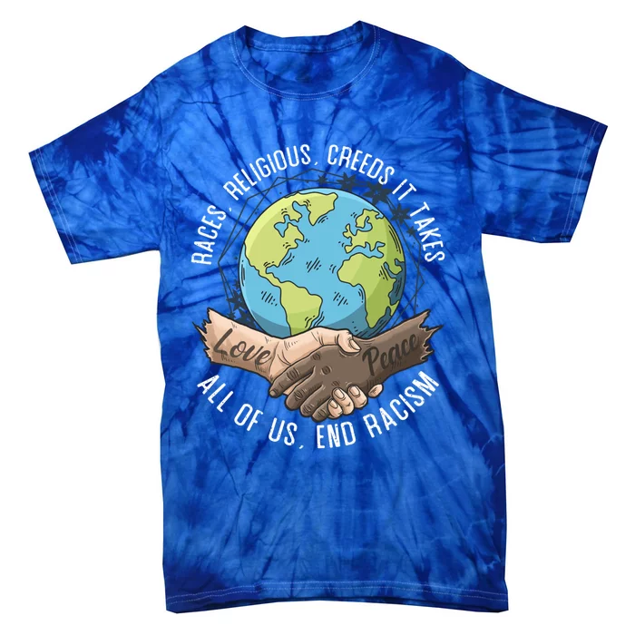 It Takes All Of Us End Racisim Gift World Peace And World Love Gift Tie-Dye T-Shirt