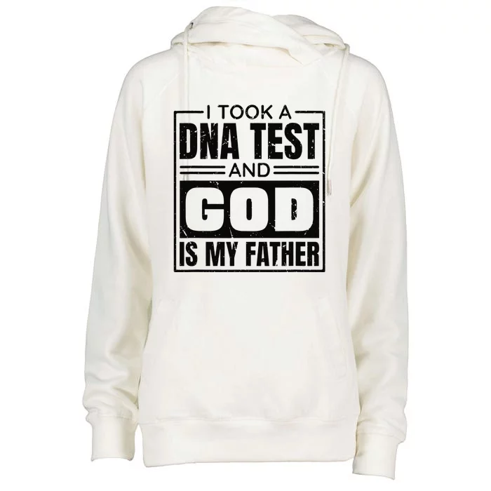 I Took A Dna Test And God Is My Father Christianity Quote Gift Womens Funnel Neck Pullover Hood