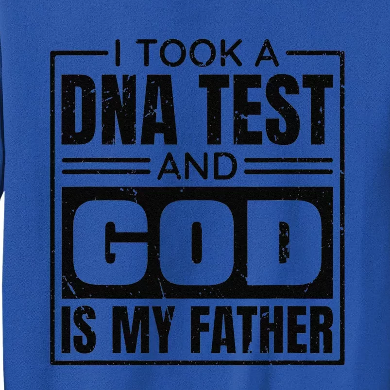 I Took A Dna Test And God Is My Father Christianity Quote Gift Sweatshirt