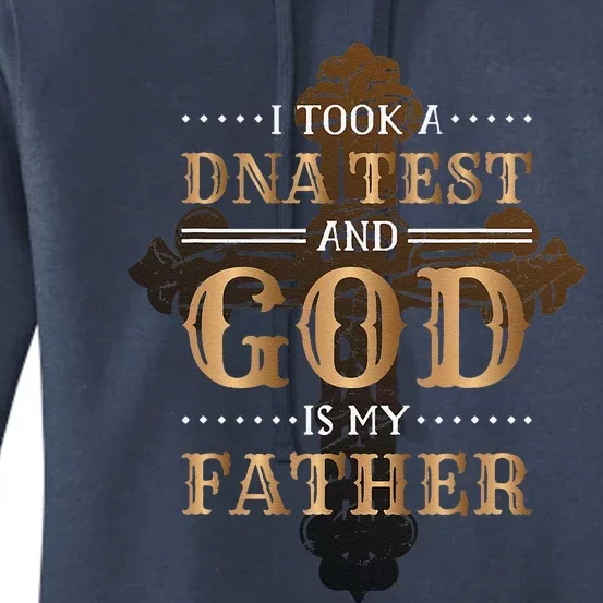 I Took A Dna Test And God Is My Father Christianity Quote Women's Pullover Hoodie