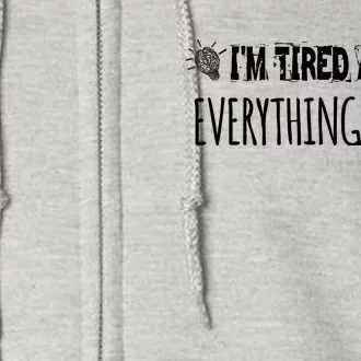 I'm Tired And Everything Hurts.simple text Full Zip Hoodie