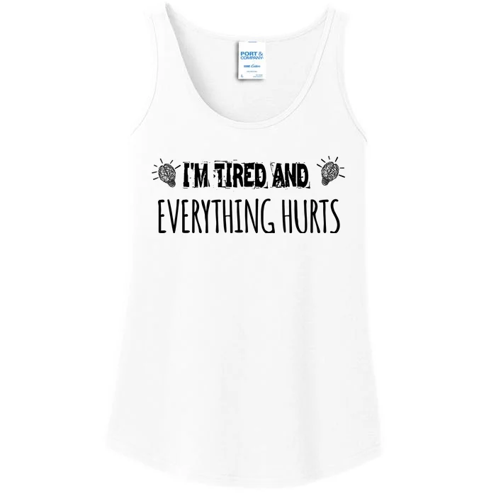 I'm Tired And Everything Hurts.simple text Ladies Essential Tank