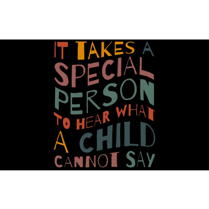 It Takes A Special Person To Hear What A Child Cannot Say Bumper Sticker