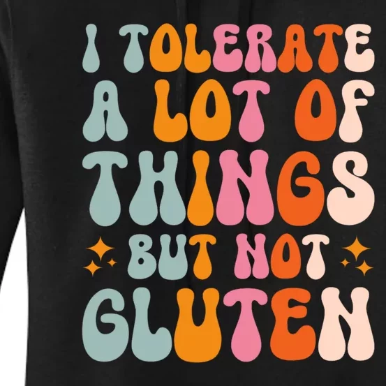 I Tolerate A Lot Of Things But Not Gluten Women's Pullover Hoodie