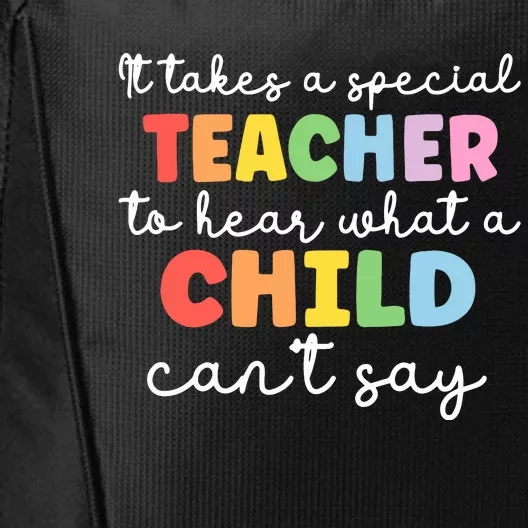 It Takes A Special Teacher To Hear What A Child Cannot Say City Backpack