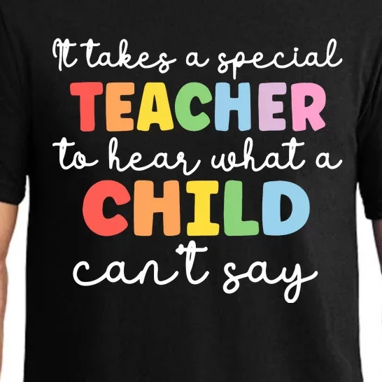 It Takes A Special Teacher To Hear What A Child Cannot Say Pajama Set