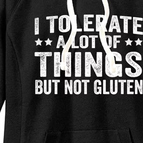 I Tolerate A Lot Of Things But Not Gluten Women's Fleece Hoodie