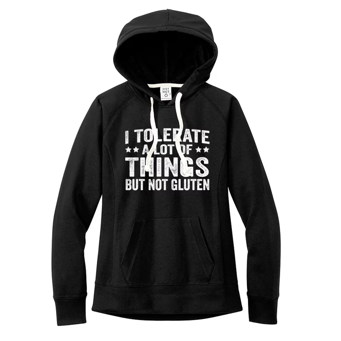 I Tolerate A Lot Of Things But Not Gluten Women's Fleece Hoodie