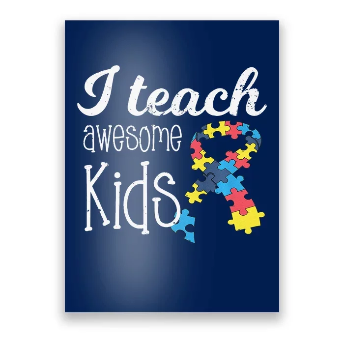 I Teach Awesome Autism Awareness Teacher Poster