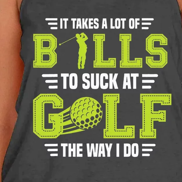 It Takes a Lot of Balls To Suck At Golf The Way I Do Women's Knotted Racerback Tank