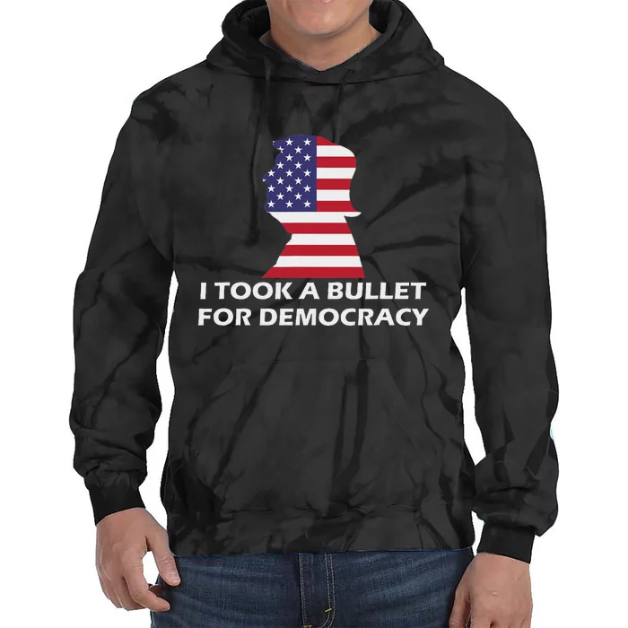 I Took A Bullet For Democracy Tie Dye Hoodie