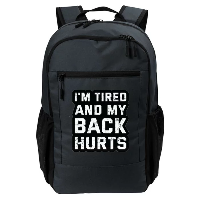 Im Tired And My Back Hurts Daily Commute Backpack