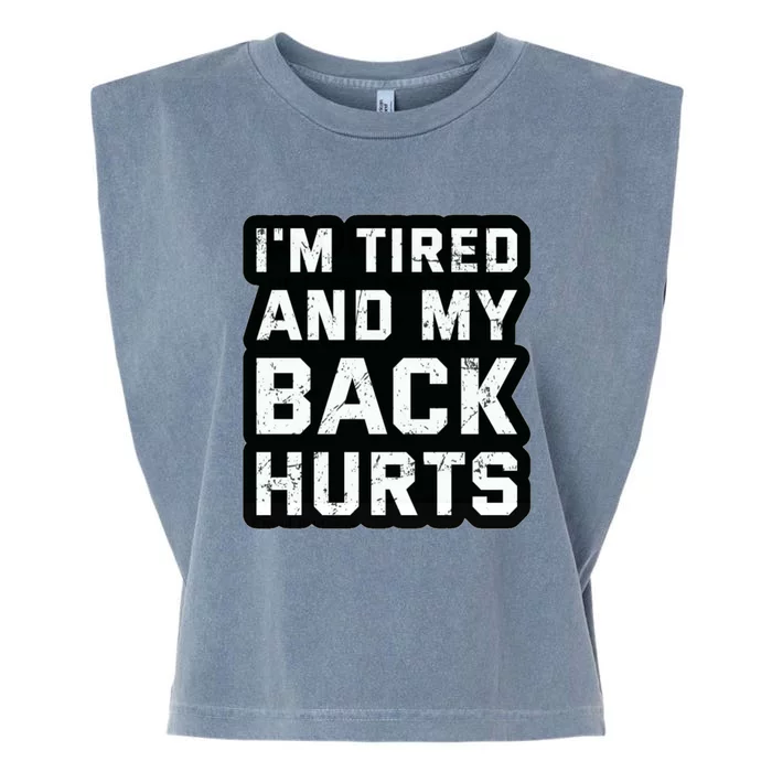 Im Tired And My Back Hurts Garment-Dyed Women's Muscle Tee