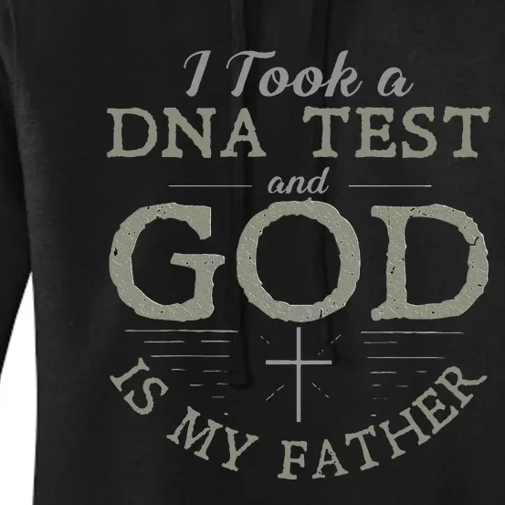 I Took A DNA Test And God Is My Father Funny Christian Women's Pullover Hoodie