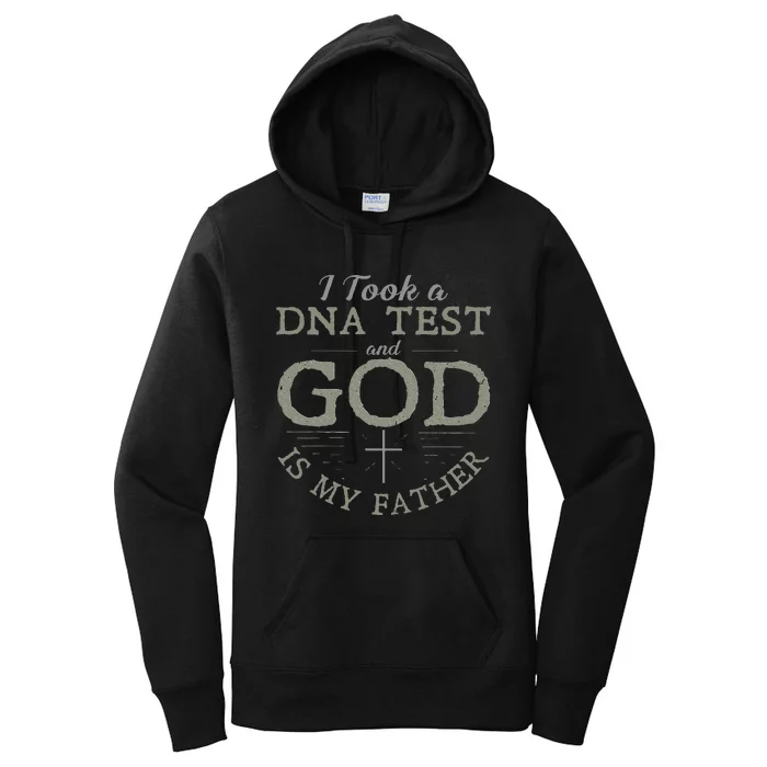 I Took A DNA Test And God Is My Father Funny Christian Women's Pullover Hoodie