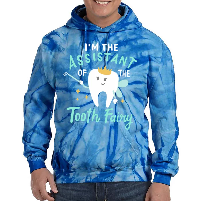 Im The Assistant Of The Tooth Fairy Gift Tie Dye Hoodie