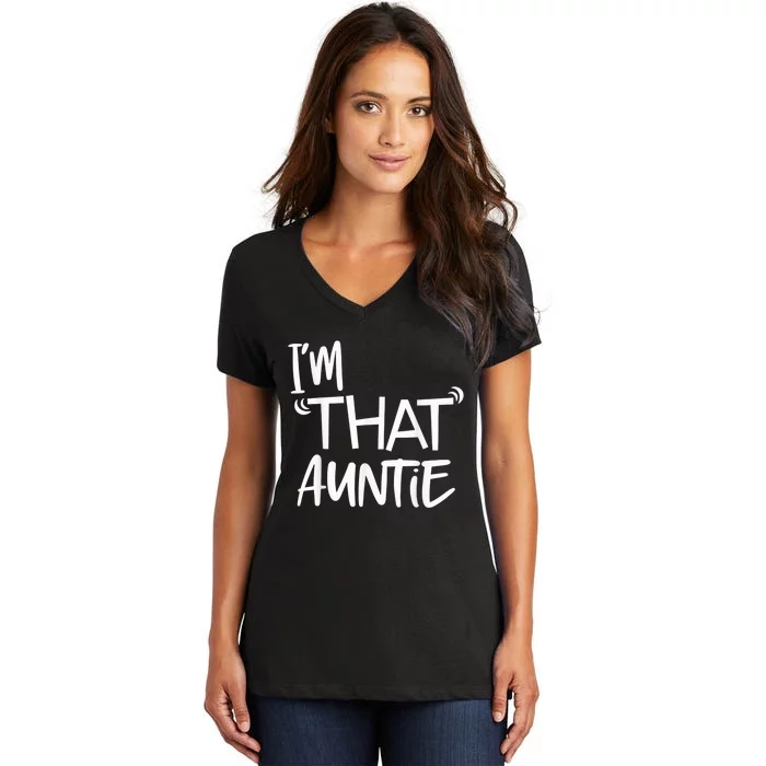 I'm That Auntie Funny Best Aunt Tee Women's V-Neck T-Shirt