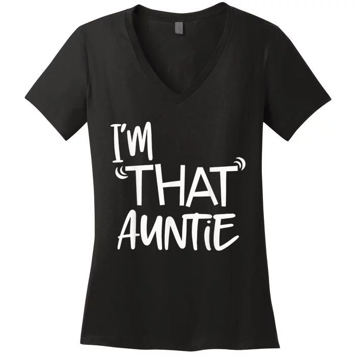 I'm That Auntie Funny Best Aunt Tee Women's V-Neck T-Shirt