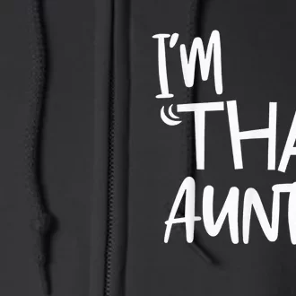 I'm That Auntie Funny Best Aunt Tee Full Zip Hoodie