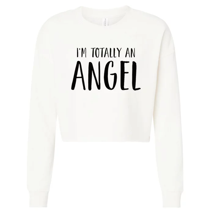 IM Totally An Angel Funny Halloween Christmas Gifts Cropped Pullover Crew