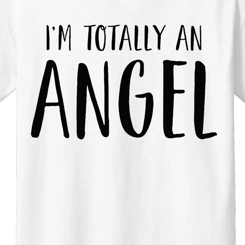 IM Totally An Angel Funny Halloween Christmas Gifts Kids T-Shirt